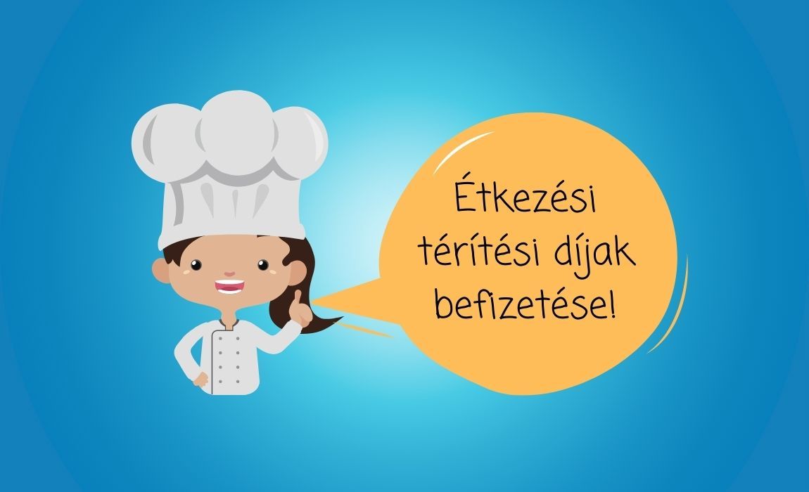 ÉTKEZÉSI TÉRÍTÉSI DÍJAK BEFIZETÉSE